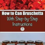 Pinterest Pin for How To Can Bruschetta with Step-by-Step Instructions. Image of mason jars of bruschetta after being water bath canned. Image of diced tomatoes.