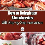 Pinterest Pin for How To Dehydrate Strawberries with Step-by-Step Instructions. Image of a dehydrated strawberries spilling out of a glass jar with other jars of dried strawberries in the background. Another image of a bowl of dehydrated strawberries.