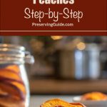 Pinterest Pin for How to Dehydrate Peaches Step-by-Step. Image of slices of dehydrated peaches on a cutting board with a jar of dehydrated peaches in the background.