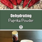 Pinterest Pin for Dehydrating Paprika Powder. Image of dehydrated paprika powder in a small spice jar and sitting on a white plate on a dark surface. Another image of five red paprika peppers sitting on a counter.