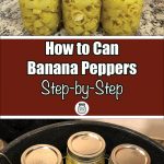 Pinterest Pin for How To Can Banana Peppers Step-by-Step. Image of mason jars of pickled banana peppers after being water bath canned. Another image of mason jars of pickled banana peppers in a water bath canner.