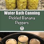 Pinterest Pin for Water Bath Canning Pickled Banana Peppers. Image of mason jars of pickled banana peppers after being water bath canned. Another image of mason jars of pickled banana peppers in a water bath canner.