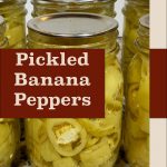 Pinterest Pin for Pickled Banana Peppers. Image of mason jars of pickled banana peppers after being water bath canned.