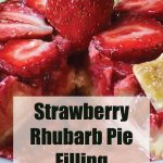 Pinterest Pin for Homemade Strawberry Rhubarb Pie Filling. Image of a strawberry rhubarb pie with a slice removed from it in a white pie plate.