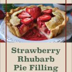 Pinterest Pin for How to Make Strawberry Rhubarb Pie Filling. Image of a strawberry rhubarb pie with a slice removed from it in a white pie plate.