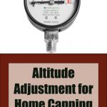 Pinterest Pin for Altitude Adjustment for Home Canning. Image of a Pressure Canner Pressure Gauge.