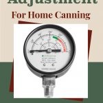 Pinterest Pin for Altitude Adjustment for Home Canning. Image of a Pressure Canner Pressure Gauge.