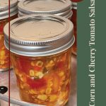 Pinterest Pin for Corn and Cherry Tomato Salsa Tips and Tricks. Image of a mason jars of corn and cherry tomato salsa in a steam canner base.