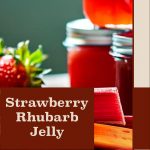 An image showcasing jars of strawberry rhubarb jelly with fresh strawberries and rhubarb stalks. The text overlay reads "Strawberry Rhubarb Jelly" with "PreservingGuide.com" at the bottom. The design features a red and beige color scheme, emphasizing the natural and homemade quality of the preserves.