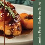 This image highlights a close-up of a roasted chicken drizzled with peach barbecue sauce, garnished with a sprig of rosemary and accompanied by a grilled peach half. On the right-hand side, a green vertical banner reads “Canning Peach Barbecue Sauce” in an elegant font, while a circular red icon at the top says “Tips & Tricks.” At the bottom, a mason jar icon emphasizes the preservation theme. The overall design is clean and informative, offering tips on canning peach BBQ sauce.