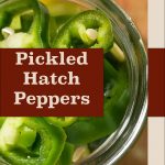 The image features a close-up of a jar filled with sliced green Hatch chile peppers, emphasizing their fresh, vibrant color and texture. The text "Pickled Hatch Peppers" is prominently displayed in a bold, cream-colored font on a dark red background in the center of the image. At the bottom, "PreservingGuide.com" is written in a smaller font, indicating the source of the recipe or guide. The overall design is simple and focused on the contents of the jar, highlighting the theme of pickling and preserving.