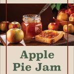 This Pinterest pin highlights a guide on "How to Steam Can Apple Pie Jam." The image features a jar of apple pie jam with a spoon inside, sitting next to a piece of toast spread with the jam. Whole apples and a basket of apples appear in the background, adding to the rustic, homemade aesthetic. The text at the top explains the steam canning method, while "Apple Pie Jam" is written prominently in the center. A mason jar icon at the bottom reinforces the focus on home canning. The overall design conveys warmth and simplicity, appealing to those interested in preserving jam.