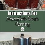 A stainless steel atmospheric steam canner with jars of preserves inside, shown in use on a stovetop. The text overlay reads 'Instructions for Atmospheric Steam Canning,' emphasizing step-by-step guidance for this food preservation method. Ideal for tutorials on steam canning and preserving recipes.