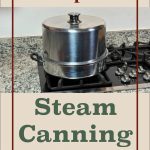 Stainless steel steam canner on a stovetop with the text 'Atmospheric Steam Canning.' This image highlights the equipment needed for atmospheric steam canning, ideal for preserving jams, jellies, and pickles at home.