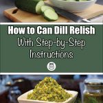 Fresh cucumbers sliced on a cutting board and in a bowl, paired with a bowl of homemade dill relish garnished with dill and spices. The text overlay reads 'How to Can Dill Relish With Step-by-Step Instructions,' making this image ideal for a detailed guide on preserving dill relish or learning water bath canning methods.