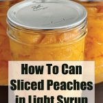 This image features three mason jars filled with sliced peaches preserved in a light syrup, with tightly sealed lids. Overlaid text reads, "How To Can Sliced Peaches in Light Syrup," along with a mention of "PreservingGuide.com" at the bottom. Perfect for showcasing home canning techniques.