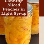 This image features a close-up of mason jars filled with sliced peaches in light syrup on a dark surface. The text overlay in the center reads, "Canning Sliced Peaches in Light Syrup," set against a red-brown background, while "PreservingGuide.com" is displayed at the bottom. This design is ideal for promoting canning tutorials or guides for preserving peaches.