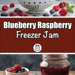 Collage image featuring a white colander filled with fresh blueberries and raspberries on a countertop in the top section. Below, a jar of blueberry raspberry freezer jam sits next to a slice of bread topped with the same jam, alongside a small bowl of fresh berries. A text banner in the center reads: 'Blueberry Raspberry Freezer Jam,' with a jar icon for decoration.