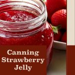 Close-up of an open glass jar filled with homemade strawberry jelly, with fresh strawberries in the background. A brown rectangular overlay in the lower-left corner contains white text reading, 'Canning Strawberry Jelly.' At the bottom, the website 'PreservingGuide.com' is displayed on a beige background.