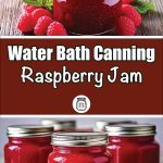 A split image showing a rustic jar of raspberry jam surrounded by fresh raspberries and leaves on a wooden surface, paired with neatly sealed jars of bright red raspberry jam on a white countertop. The center banner reads "Water Bath Canning Raspberry Jam" with a small jar icon.